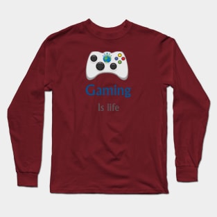 Gaming is life Long Sleeve T-Shirt